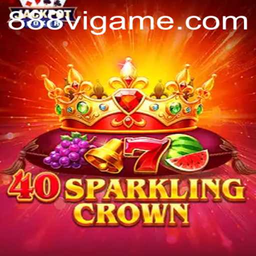 Exploring 40SparklingCrown and Its Unique Connection to 888vi